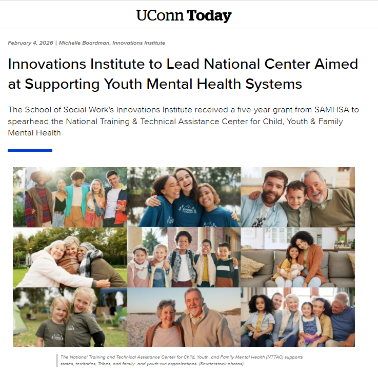 Uconn Today Story: Innovations Institute to Lead National Center Aimed at Supporting Youth Mental Health Systems